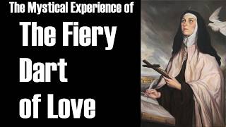 The Interior Castle Sixth Mansions Chapter 11 – The Dart of Love -  TOG Ep 164