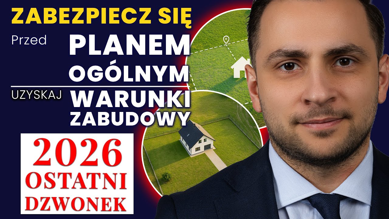 Warunki zabudowy 2026 a niekorzystny plan ogólny - jak zabezpieczyć działkę? PORADNIK PRAWNIKA