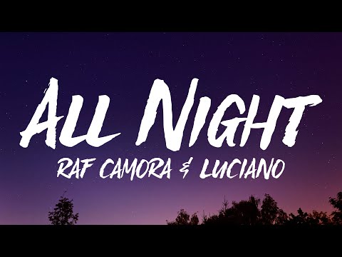 RAF Camora & Luciano - All Night (Lyrics)