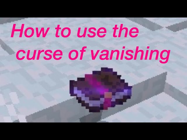 Curse Of Vanishing – Minecraft Enchantment - Minecraft Tutos