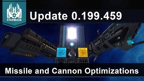 Missile and Cannon Performance Upgrades! - Starmade Update 0.199.459
