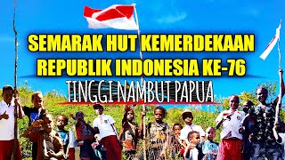 MENYAMBUT HUT KEMERDEKAAN RI KE-76 DI TINGGINAMBUT PAPUA || KEMERDEKAAN INDONESIA