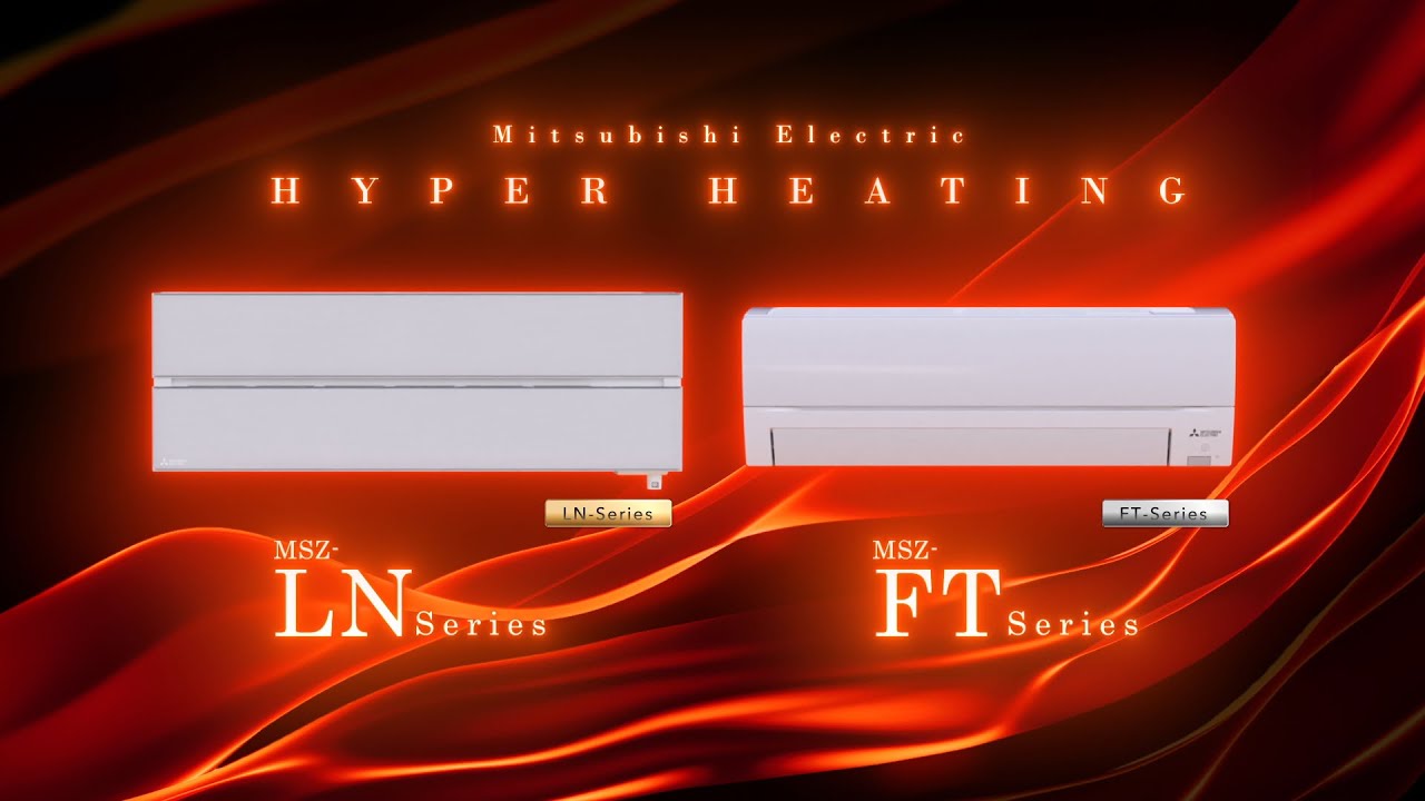 Hyper Heating LN and FT Series (Europe) - Mitsubishi Electric Air  Conditioner - YouTube