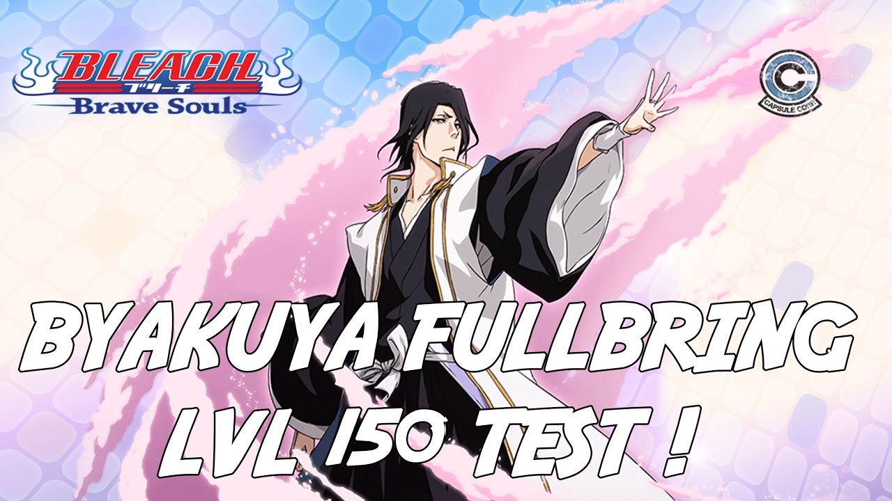 BLEACH BRAVE SOULS BYAKUYA FULLBRING 6★ REVIEW/GAMEPLAY YouTube