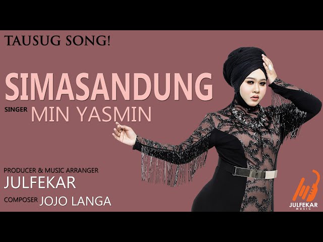 MIN YASMIN - Simasandung (OFFICIAL VIDEO LYRIC) #TausugSong #JulfekarMusic class=