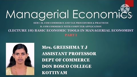 LECTURE 10 -MANAGERIAL ECONOMICS  SEM 1 B.COM TAXATION AND B.COM COMPUTER APPLICATION