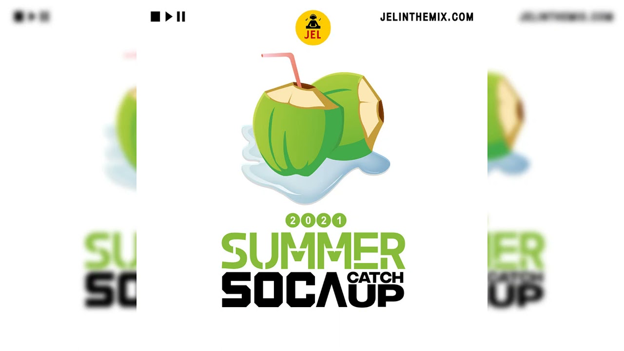 DJ Jel Presents Summer Soca Catch Up 2021