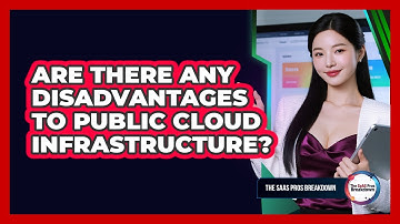 Are There Any Disadvantages To Public Cloud Infrastructure?