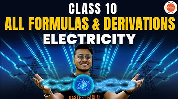 All Formulas and Derivations of Electricity Class 10 | CBSE Class 10 Physics Preparation