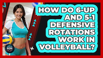 How Do 6-up And 5-1 Defensive Rotations Work In Volleyball? - The Volleyball Hub