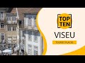 Top 10 best tourist places to visit in viseu  portugal  english