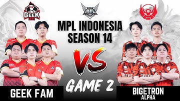 GEEK VS BTR | GEEK FAM vs BIGETRON ALPHA GAME 2 | MPL ID S14 | ENGLISH - Week 3 Day 2