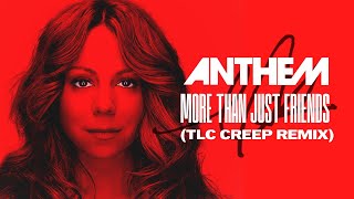 Mariah Carey - More Than Just Friends (Creep Remix) production by Chris Anthem