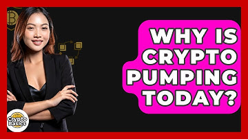Why Is Crypto Pumping Today? - CryptoBasics360.com