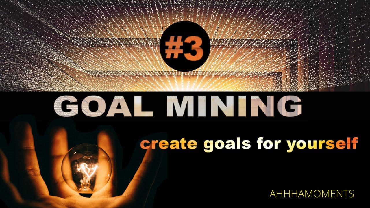 Create goals for yourself A complete guide to goal setting [Goal Mining Series 3] YouTube