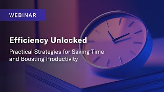 Efficiency Unlocked: Practical Stategies for Saving Time and Boosting Productivity