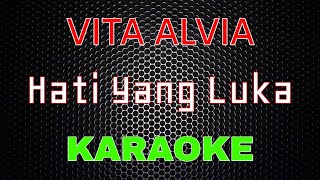 Vita Alvia - Hati Yang Luka [Karaoke] | LMusical