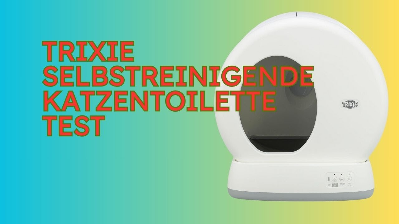 TRIXIE selbstreinigende Katzentoilette im Test [KURZ & KOMPAKT]  Zusammengefasst