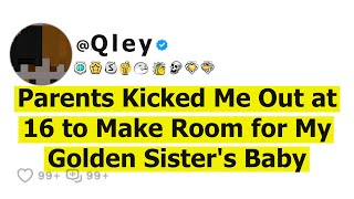 Parents Kicked Me Out at 16 to Make Room for My Golden Sister's Baby