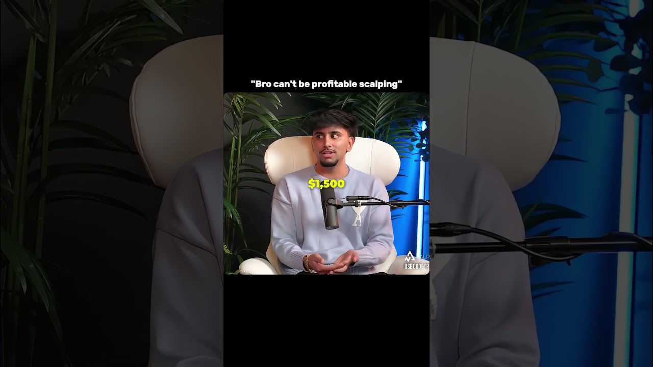 "You can't be profitable scalping" 