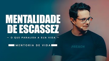 Mentalidade de Escassez | Mentoria de vida | Deive Leonardo