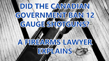 Which shotguns are banned in Canada?
