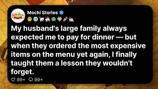 My husband's large family always expected me to pay for dinner — but when they ordered the most...