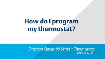 Emerson Classic 80 Series | How Do I Program My Thermostat