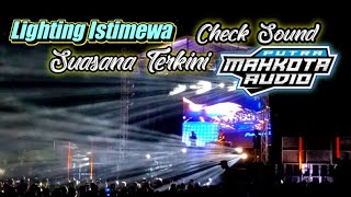 Suasana Terkini Dari Cek Sound Putra Mahkota