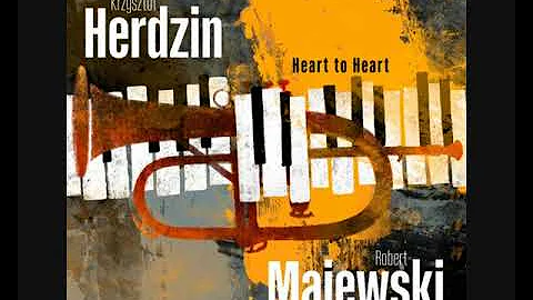 Krzysztof Herdzin, Robert Majewski  Heart to Heart...