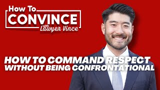 How to Command Respect Without Being Confrontational