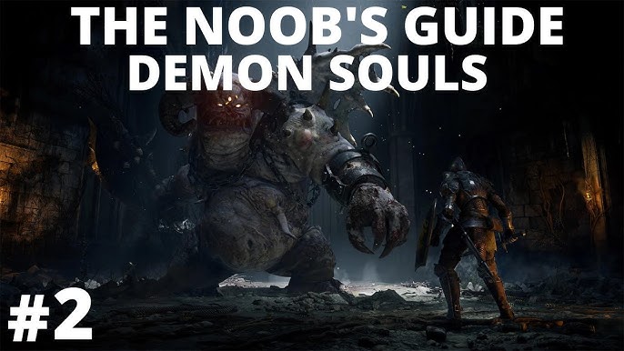 Demon Souls: The Noob's Guide Part 1 (Getting Started) 