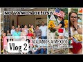 Nos vamos de USA , Vamos de  viaje a México VLOG 2