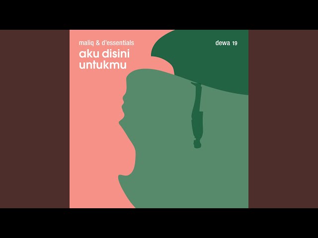 MALIQ & D'ESSENTIALS - AKU DISINI UNTUKMU