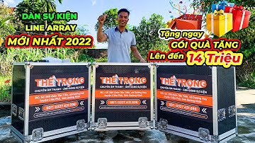 Dàn loa LINE ARRAY chuyên sự kiện Vừa và Nhỏ, mới nhất 2022 | Quà tặng hấp dẫn gần 14.000.000đ.
