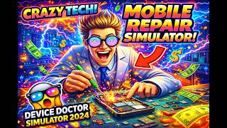 This Mobile Repair Game Is ADDICTIVE! 🔥 Device Doctor Simulator 2024 Ep2 1440p RTX4060