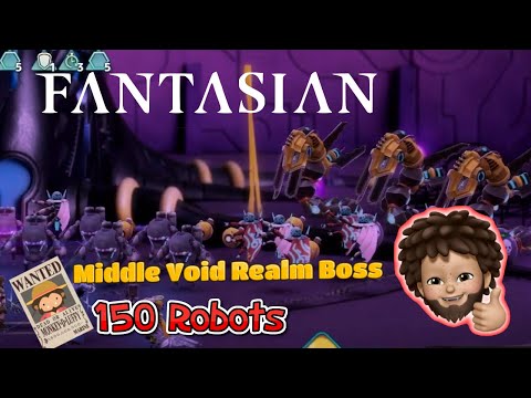 FANTASIAN - Middle Void Realm Boss : 150 Robots