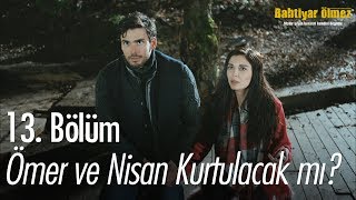 Ömer ve Nisan kurtulacak mı? - Bahtiyar Ölmez 13.  Resimi