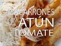Macarrones con Atún y Tomate Muy Fácil y Rápido