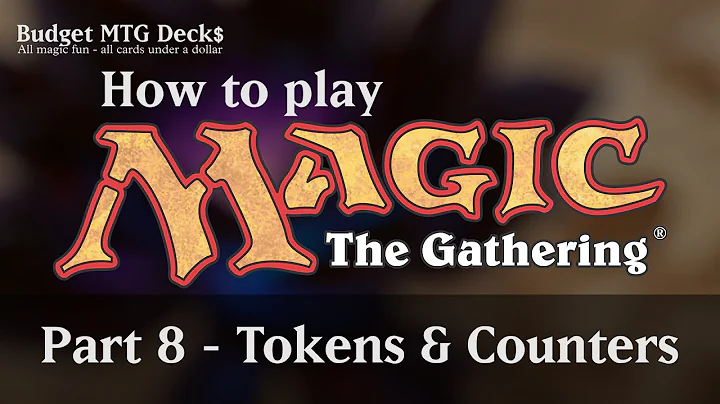 Tutorial – How to play Magic: The Gathering – Part 8: Tokens & Counters