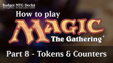 Tutorial – How to play Magic: The Gathering – Part 8: Tokens & Counters