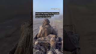 Muddy Conditions On The Ukrainian Frontline