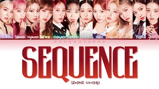 IZ*ONE 아이즈원 ' Sequence ' Lyrics (ColorCoded/ENG/HAN/ROM/가사)