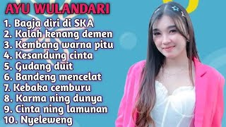 FULL ALBUM 2026 TERBARU AYU WULANDARI BAGJA DIRI (SKA)-KALAH KENANG DEMEN-KEMBANG WARNA PITU