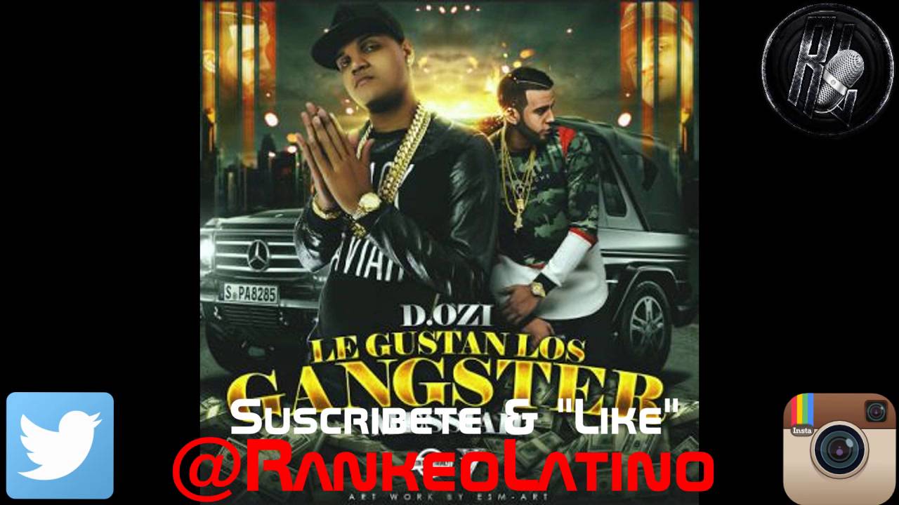d ozi ft messiah le gustan los ganster youtube d ozi ft messiah le gustan los ganster youtube