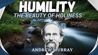 HUMILITY: THE ONLY PATHWAY TO THE GLORY OF GOD, FULL AUDIOBOOK BY ANDREW MURRAY