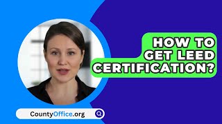 How To Get Leed Certification? - Countyoffice