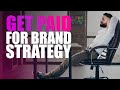 How To Get Paid For Brand Strategy