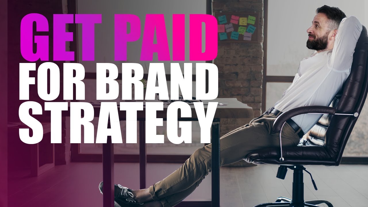 How To Get Paid For Brand Strategy YouTube