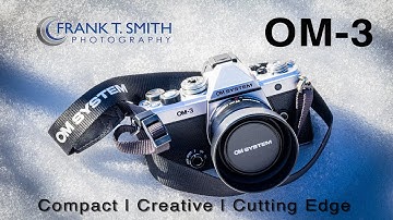 OM System OM-3: The Compact Powerhouse for Creativity & Adventure!